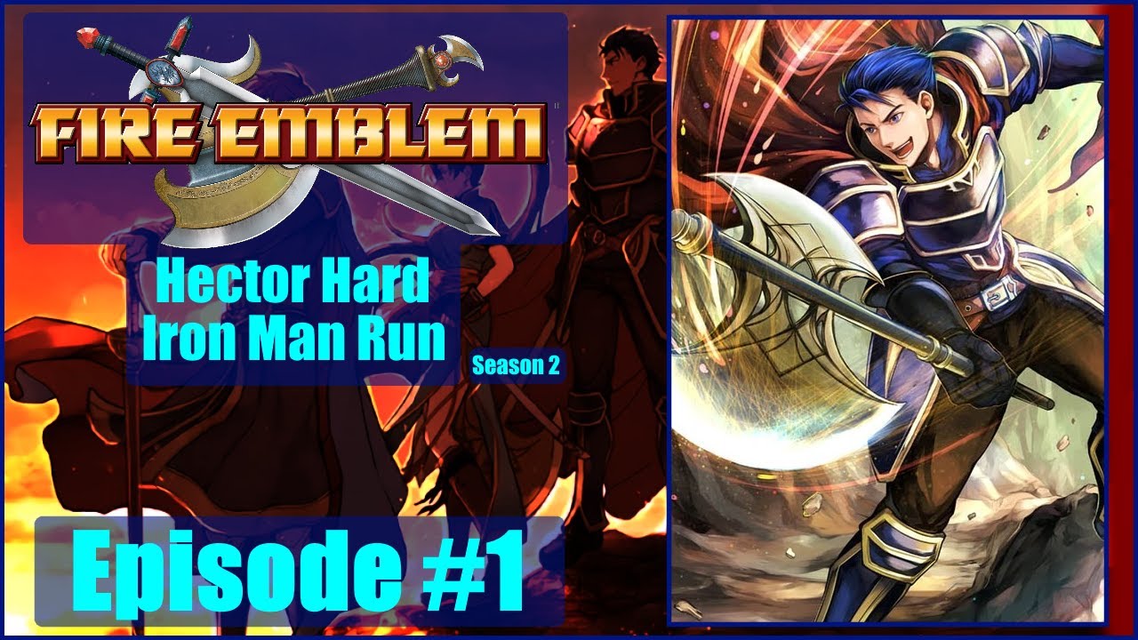 Fire Emblem: The Blazing Blade Hector Hard Mode Iron Man Season 2 Part 1