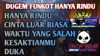 DJ HANYA RINDU REMIX FUNKOT 2019