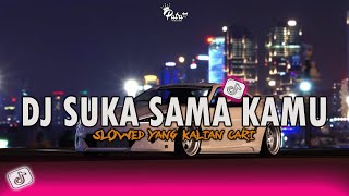 DJ SUKA SAMA KAMU SLOWED YANG KALIAN CARI KANE BGT 🔥🇮🇩