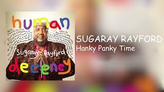 Sugaray Rayford Hanky Panky Time {Official Audio}