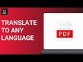 HOW TO TRANSLATE PDF FILES TO ANY LANGUAGE