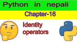 Learn python in nepali,Identity Operators,Python Membership Operators,