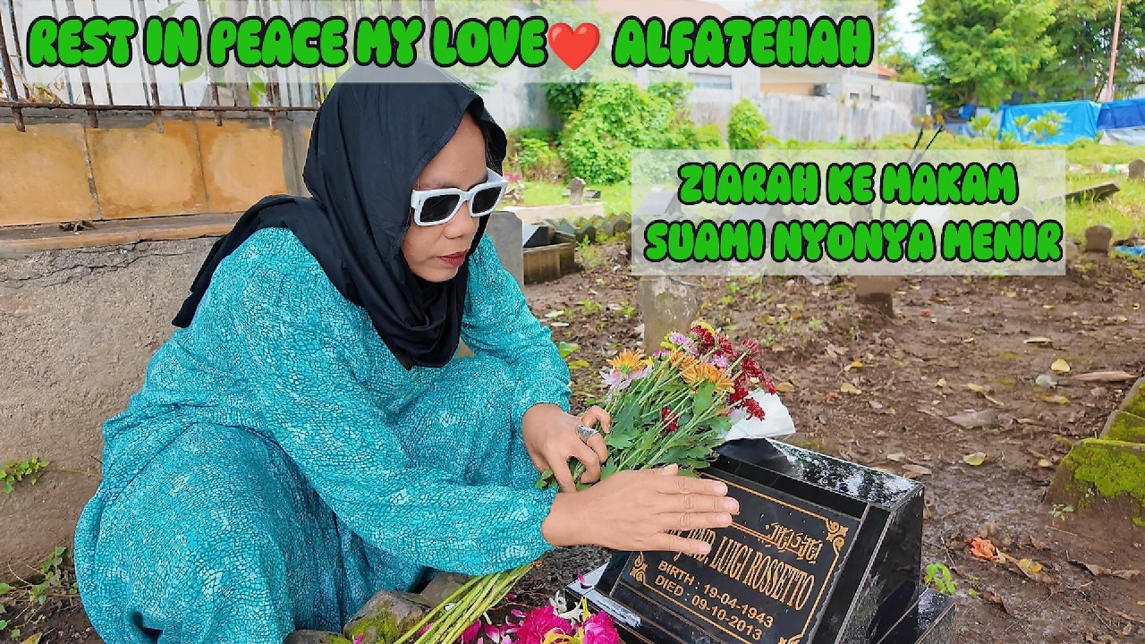 REST IN PEACE MY LOVE❤️ ZIARAH KE MAKAM SUAMI NYONYA MENIR BAPAK MAYJEND ASAL KANADA