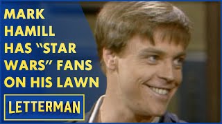 Mark Hamill Has 'Star Wars' Fans Sleeping On His Front Lawn | Letterman