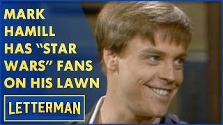 Mark Hamill Has "Star Wars" Fans Sleeping On His Front Lawn | Letterman