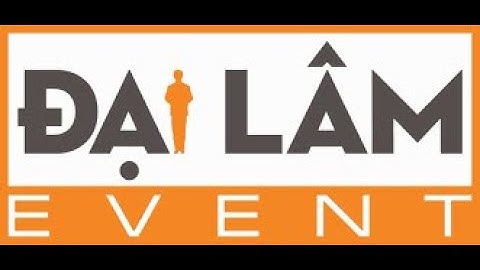 CÔNG TY TỔ CHỨC SỰ KIỆN ĐẠI LÂM