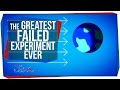 Величайший провалившийся эксперимент в истории