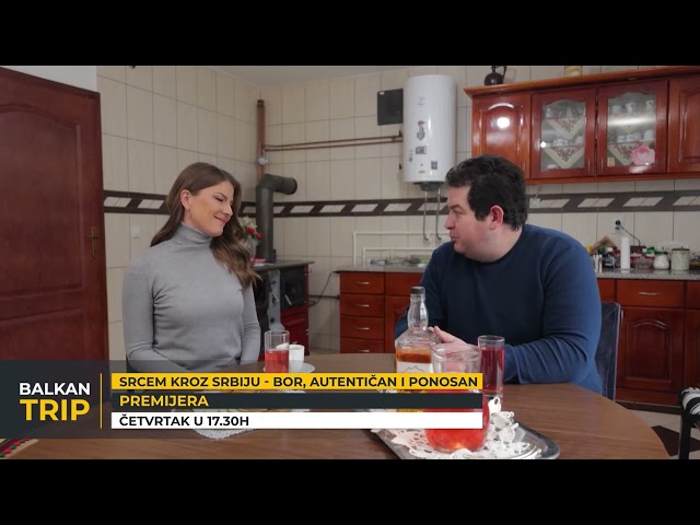 GLEDAĆETE: Autentičan i ponosan, BOR | Srcem kroz Srbiju | Balkan Trip TV