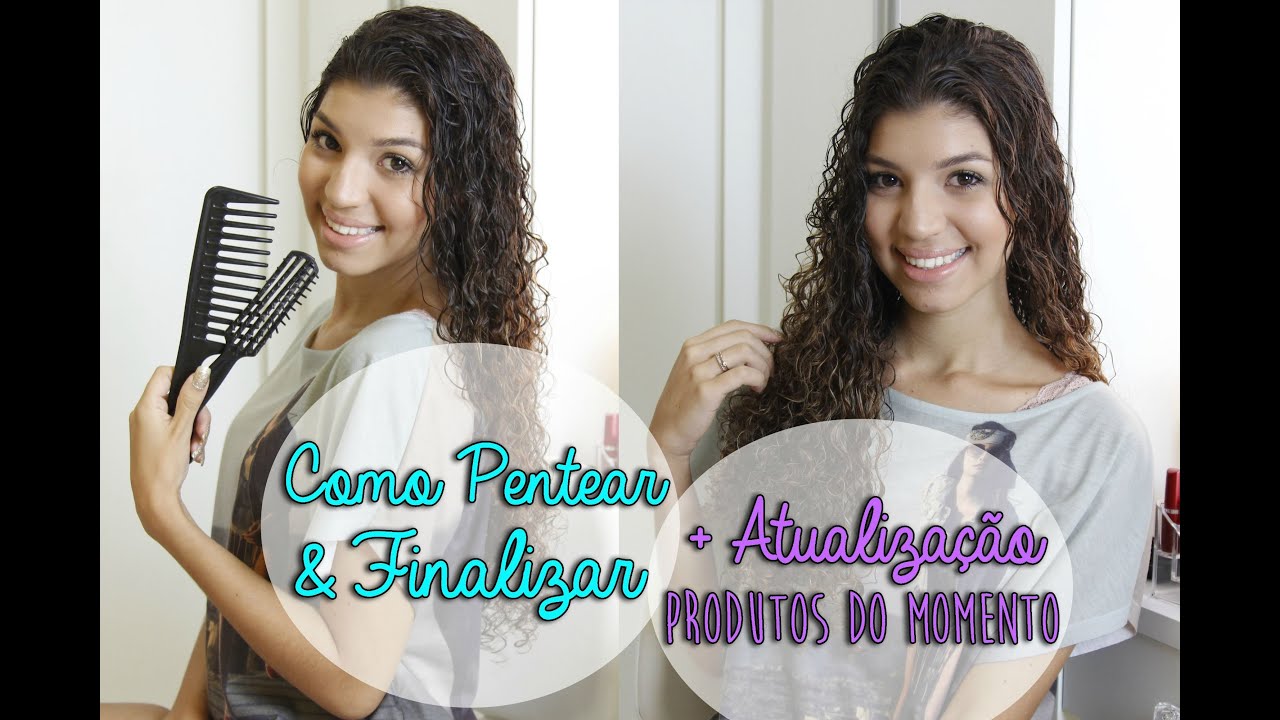 Penteando e Finalizando Corretamente Cabelos Cacheados + Atualização de Produtos