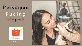 PERLENGKAPAN KUCING UNTUK PEMULA || SHOPEE HAUL