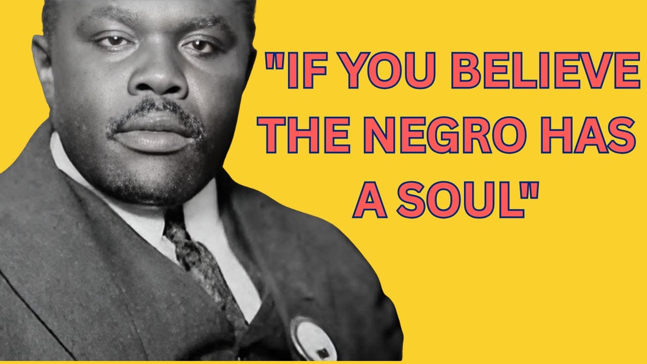 Marcus Garvey's Speech:  IF YOU BELIEVE THE NEGRO HAS A SOUL- 1921