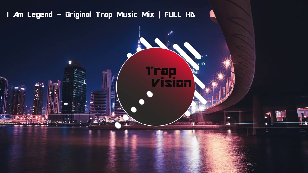 I Am Legend - Original Trap Music Mix - [Full HD]