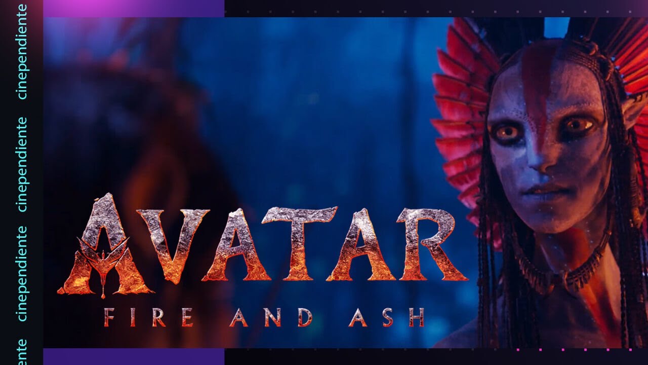 AVATAR FIRE AND ASH... EL FUEGO DEFINE EL DESTINO DE PANDORA