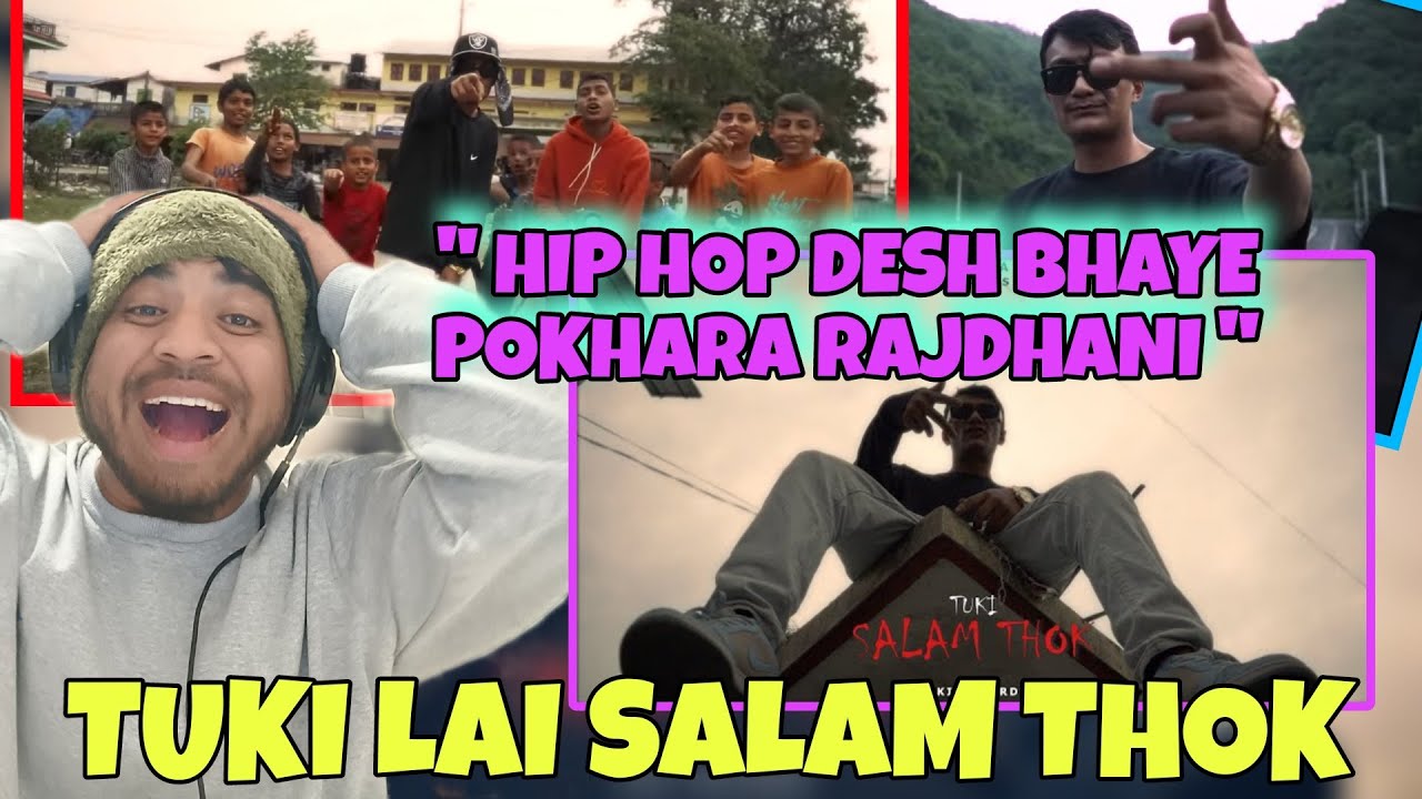 TUKI - SALAM THOK " HIPHOP DESH BHAYE POKHARA RAJDHANI " 😎 [ REACTION ...
