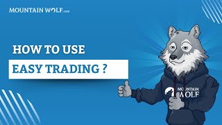 How to use EASY TRADING? - Mountain Wolf