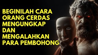 10 PERTANYAAN YANG DIGUNAKAN PEMBOHONG UNTUK MEMANIPULASIMU | FILSAFAT STOIKISME