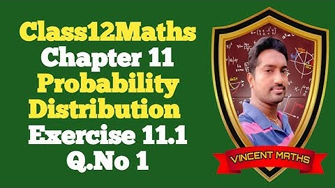 12th Maths | Exercise 11.1 Q.No 1 | Chapter 11 | Probability Distribution | Vincent Maths |
