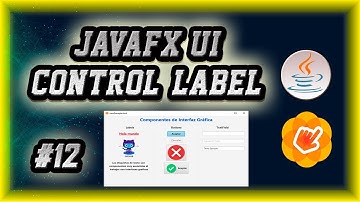 ► 12. ✅ CURSO PRÁCTICO JAVAFX: Componentes de interfaz gráfica  | LABELS【UI CONTROLS LABELS】
