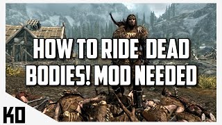 Skyrim - How To Ride Dead Bodied (Dead Body Collision Mod) ✔️