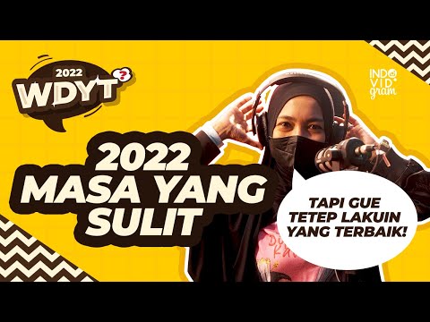 2022 TUH MASA YANG SULIT BANGET! - WDYT Eps 4