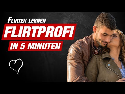 10 TIPPS: Flirten lernen als Mann in UNTER 5 MINUTEN 💪