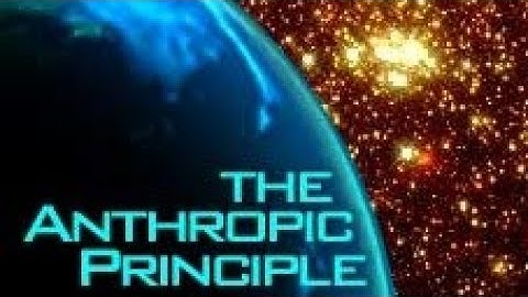 The Anthropic Principle  ~ The Fine-Tuned Cosmos 