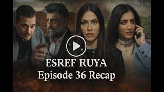Эшреф Руя — Краткое содержание 36 серии | На английском языке