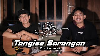 TANGISE SARANGAN - (Saraswati) || COVER - (Jeffry&Ardian)