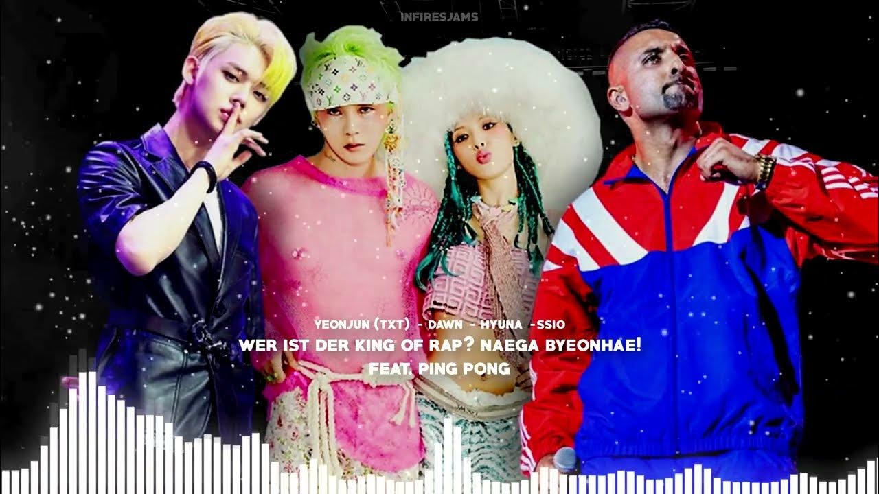 Wer ist der King of Rap? Naega Byeonhae! feat. Ping Pong SSIO, Dawn, HyunA, TXT TikTok full