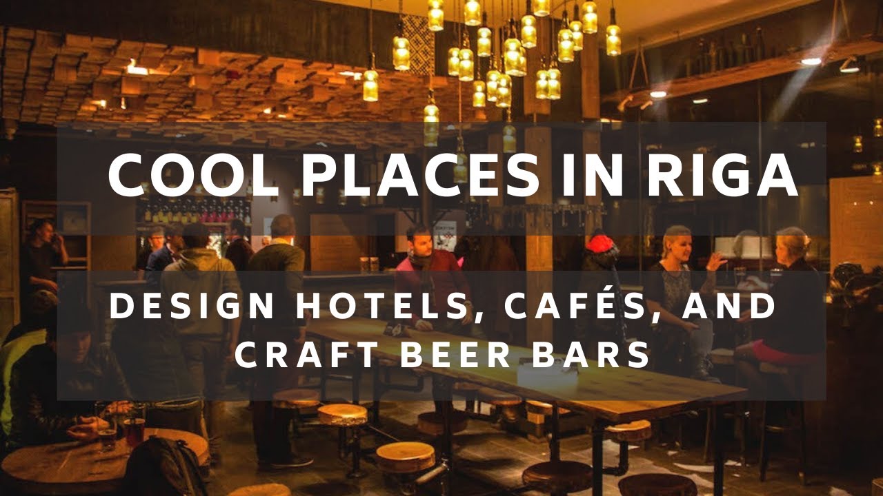 A Mini Guide Featuring Six Cool Places In Riga Latvia