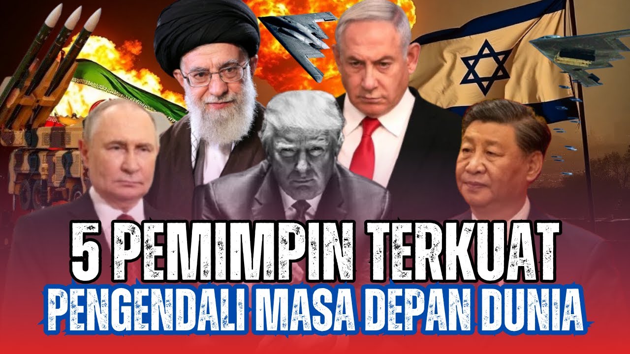 5 Pemimpin Terkuat Pengedali Masa Depan Dunia || KHAMENEI - NETANYAHU - TRUMP - PUTIN - XI JINPING