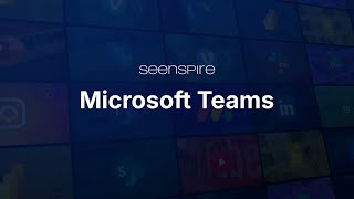 Connect Microsoft Teams to Digital Signage in Less than 5 Min - Seenspire
