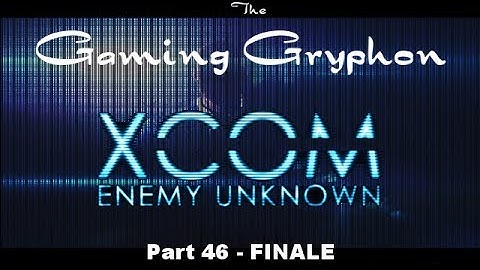 XCOM Enemy Unknown - Part 46 FINALE