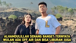 WULAN OFF AIR DAN SEKALIAN JALAN JALAN JUGA, REZEKI ANAK BAIK BANYAK JOB SEHAT DAN SUKSES TERUS AMIN