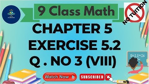 Class 9 | Mathematics | Chapter 5 | Exercise 5.2 | Q No 3 (Part viii)