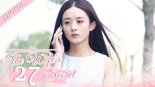 [ENG SUB] The Wife's Secret 27 (Zhao Liying, Hawick Lau) | 妻子的秘密