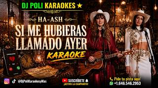 HA - ASH - Si Me Hubieras Llamado Ayer KARAOKE INSTRUMENTAL