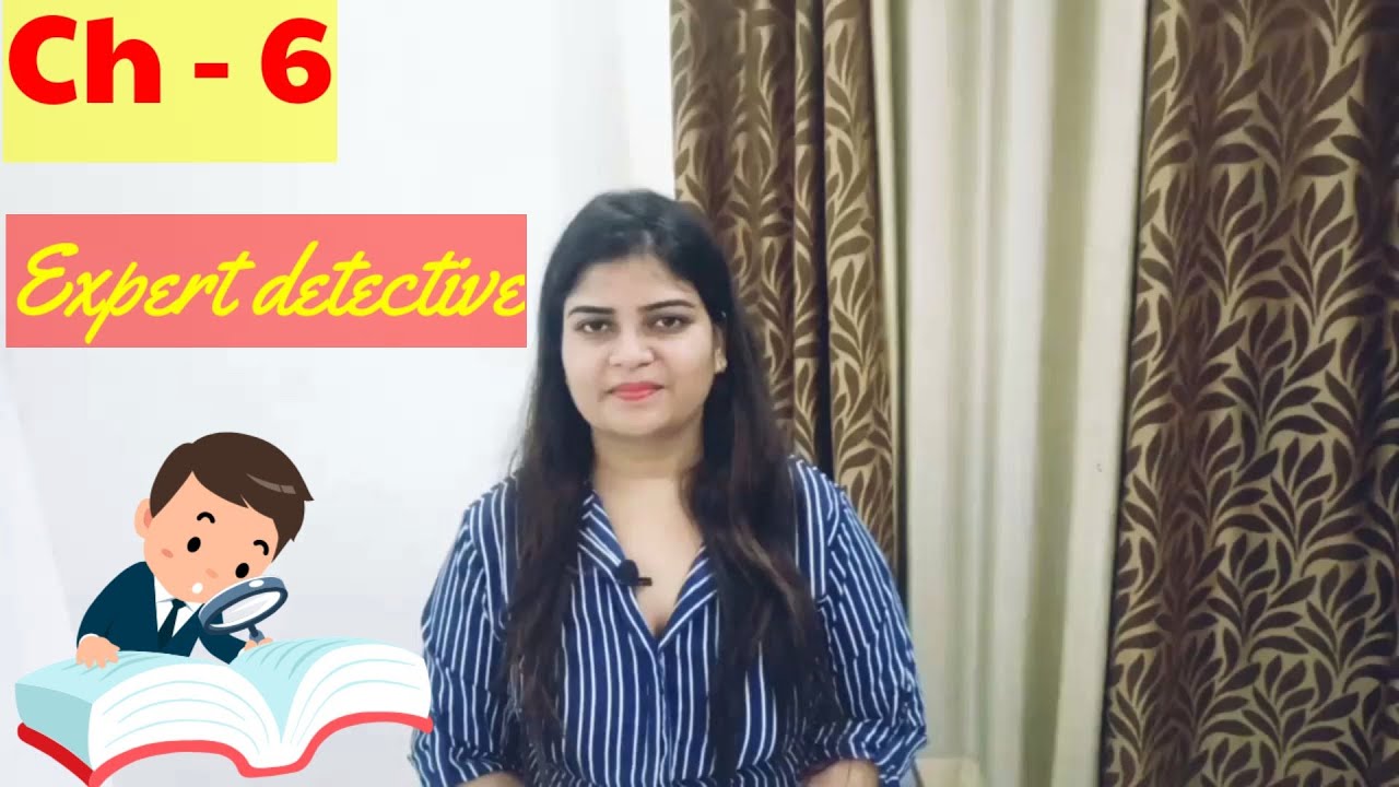 Expert Detectives Unit 6 Class 7 YouTube expert-detectives-unit-6-class-7-youtube