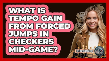 What Is Tempo Gain From Forced Jumps In Checkers Mid-game? - The Board Game Xpert