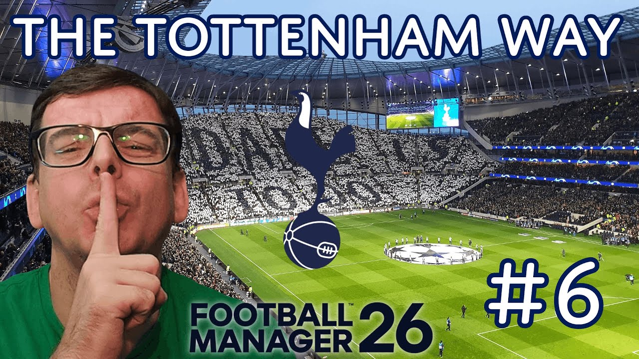 FM26 TOTTENHAM HOTSPUR | THE TOTTENHAM WAY #6 | OH ARNE LAD! | FOOTBALL MANAGER 26