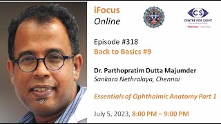 Essentials of Ophthalmic Anatomy by Dr Parthopratim Dutta Majumder, , Wednesday, July 5, 8-9 PM