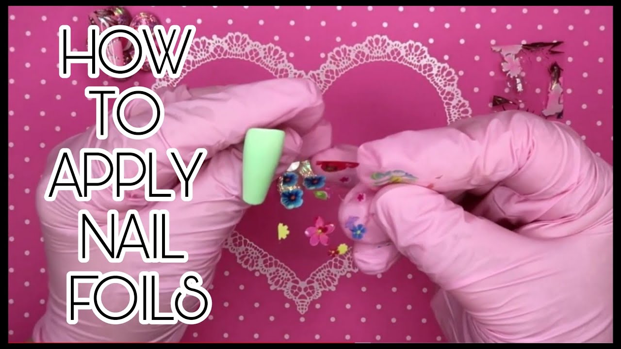 HOW TO APPLY NAIL FOILS YouTube