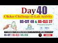 BS-CIT 40 &amp; BS-CLS 27 | DAY 40 | Classroom Clicker से Lab Activity तक 100% | Full Guide Hindi