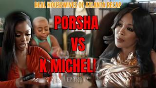 PORSHA WILLIAMS &amp; K MICHELLE 'FALL OUT' | REAL HOUSEWIVES OF ATLANTA SEASON 17 EP 3 RECAP |