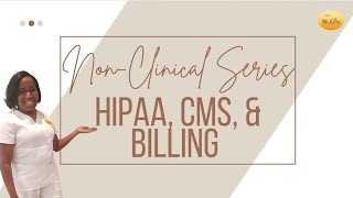 Non- Clinical Series: Week 3 (HIPAA, CMS, and Billing) for Nurse Practitioner Board Preparation.