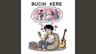 BUCIN KERE