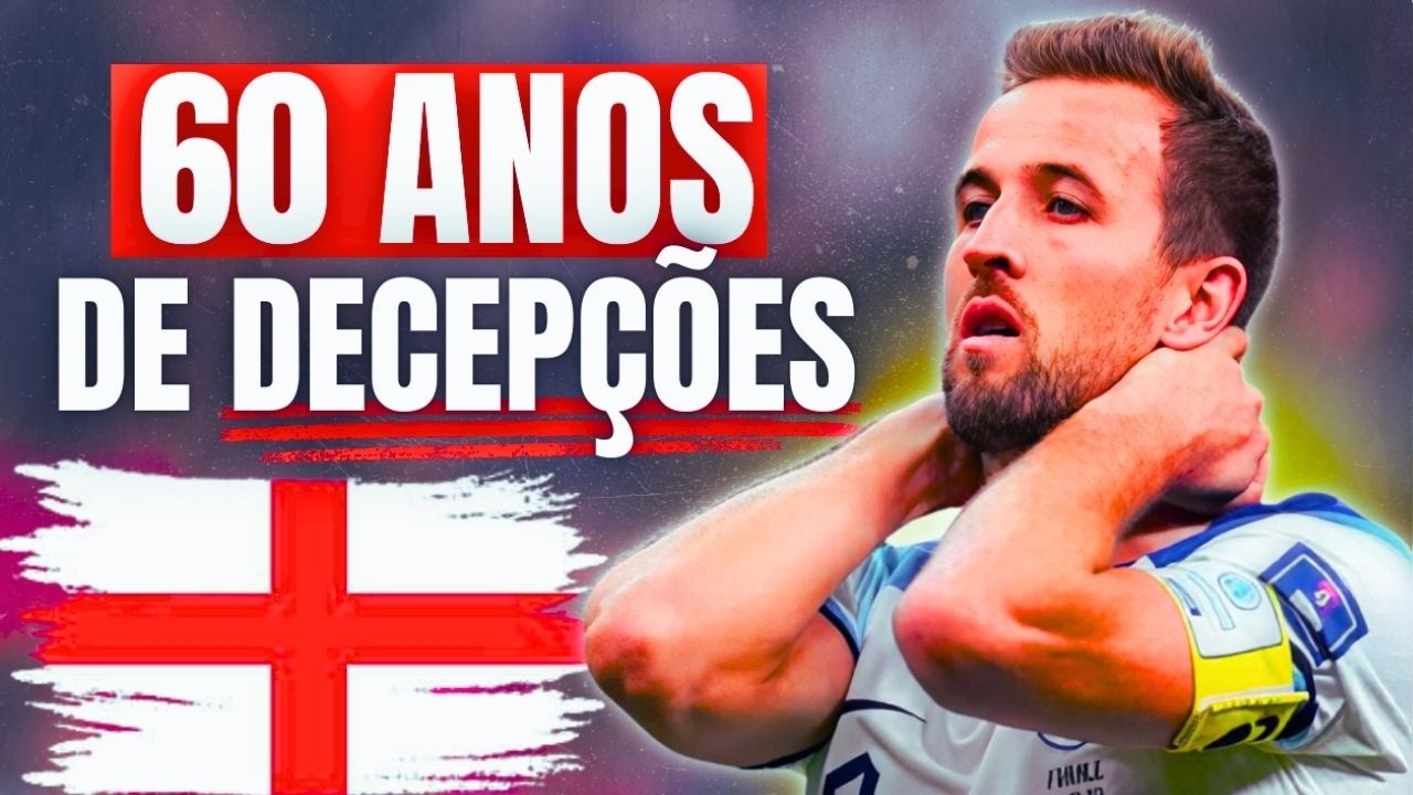 INGLATERRA: A Seleção Mais DECEPCIONANTE da História