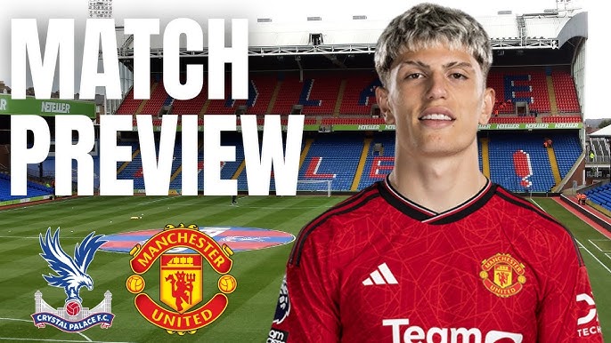 Crystal Palace vs Manchester United 23/24 Premier League Match preview -  YouTube