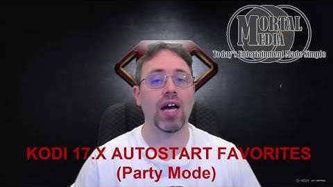 Kodi 17 - Auto Start Favorite (Party Mode)