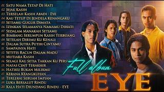 EYE FULL ALBUM TERBAIK || SATU NAMA SELALU DI HATI - JEJAK KEKASIH